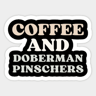 Coffee And Doberman Pinschers Sticker